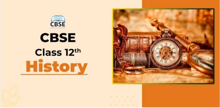 Class 12 History Maps, CBSE History Map Work, Board Exam Maps, XII History Notes